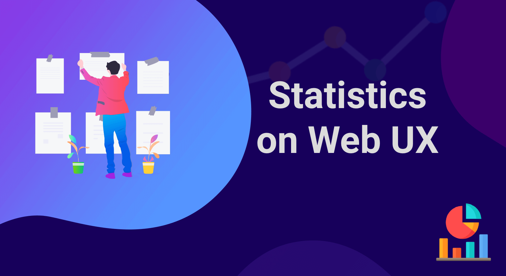 10+ Secrets on How to Improve Website User Experience (UX) 2 Statistics on User Experience of Web Design
