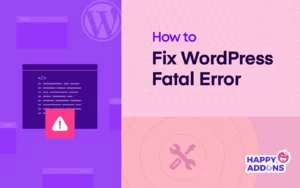 How to Fix WordPress Fatal Error